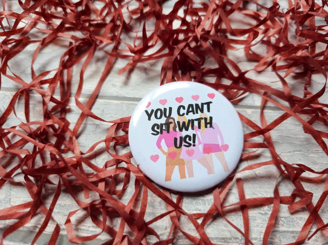 You Can't Sit With Us!