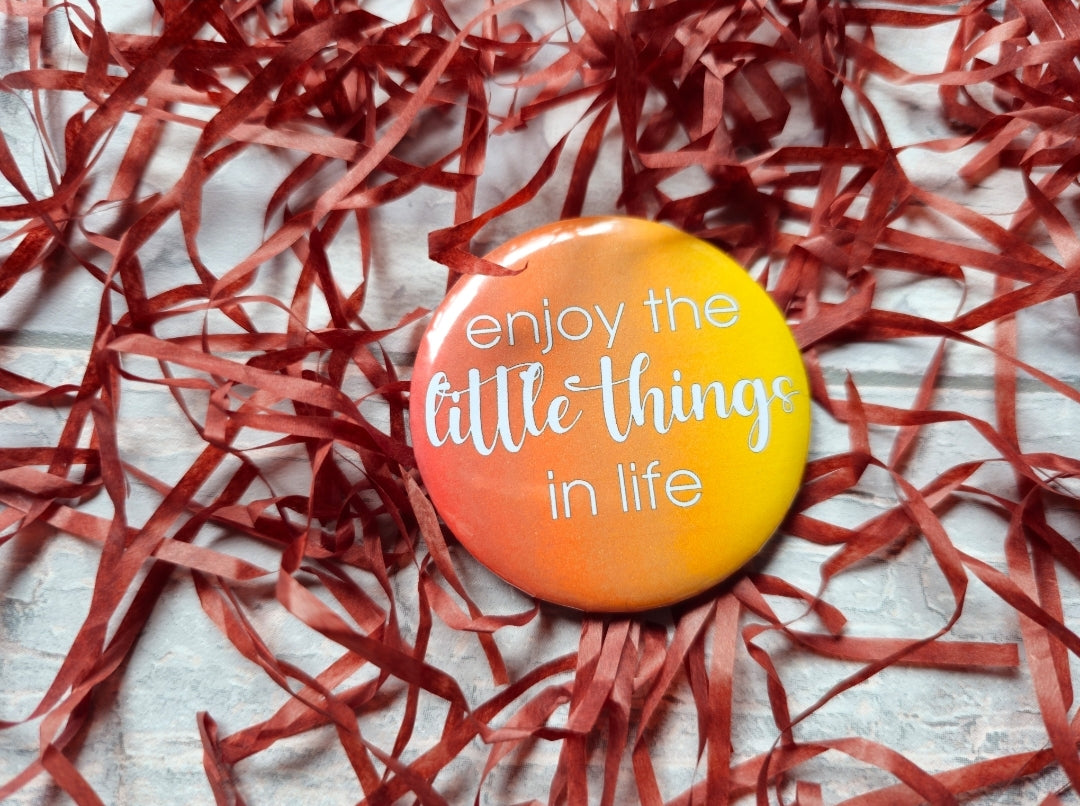 Enjoy the little things
