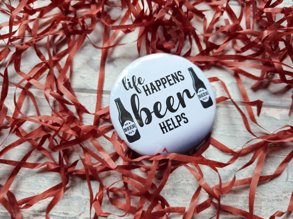 Life Happens- Beer Helps
